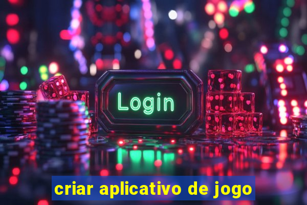 criar aplicativo de jogo